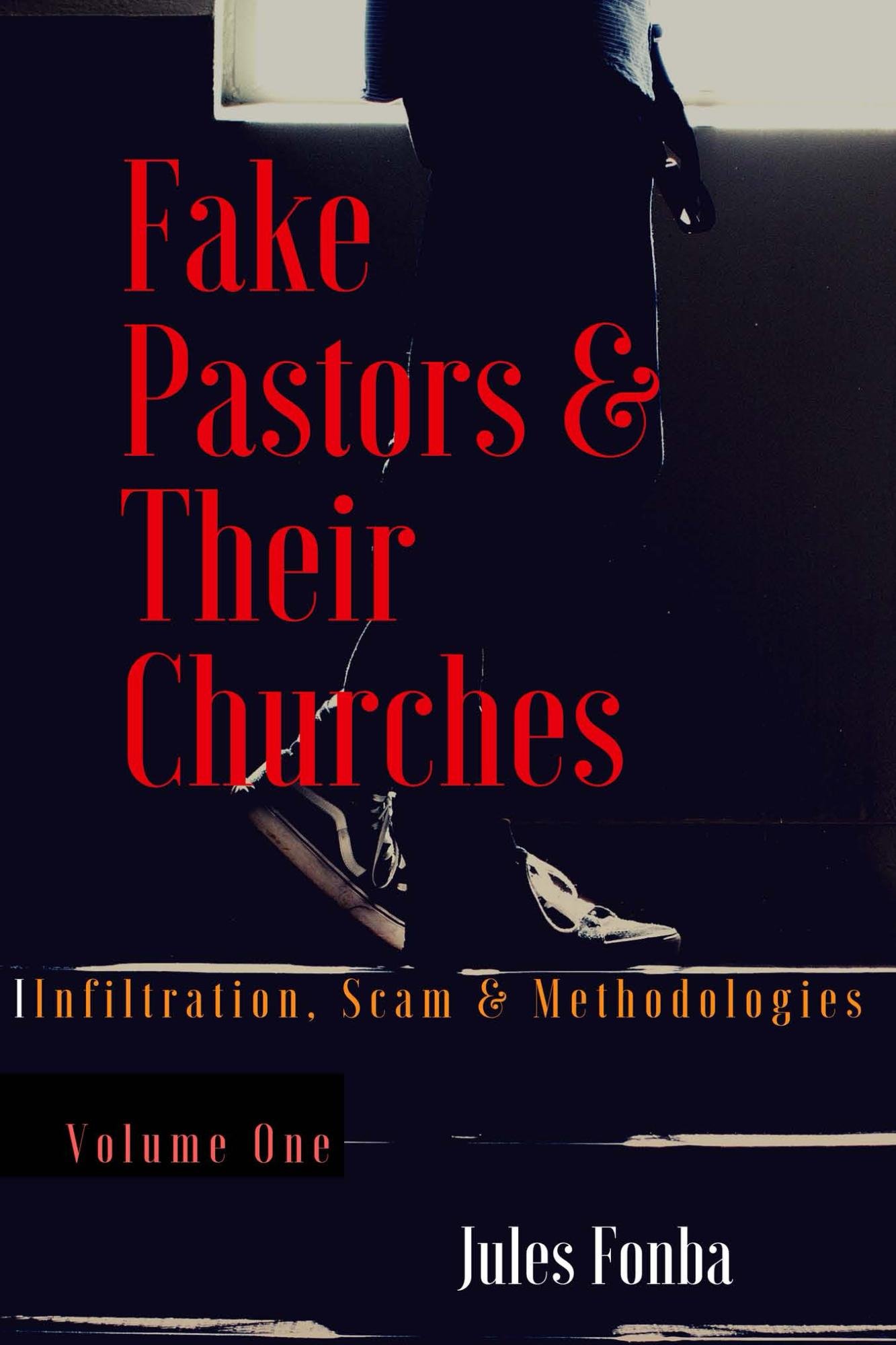 Fake Pastors And Their Churches: Infiltration, Scam & Methodologies
