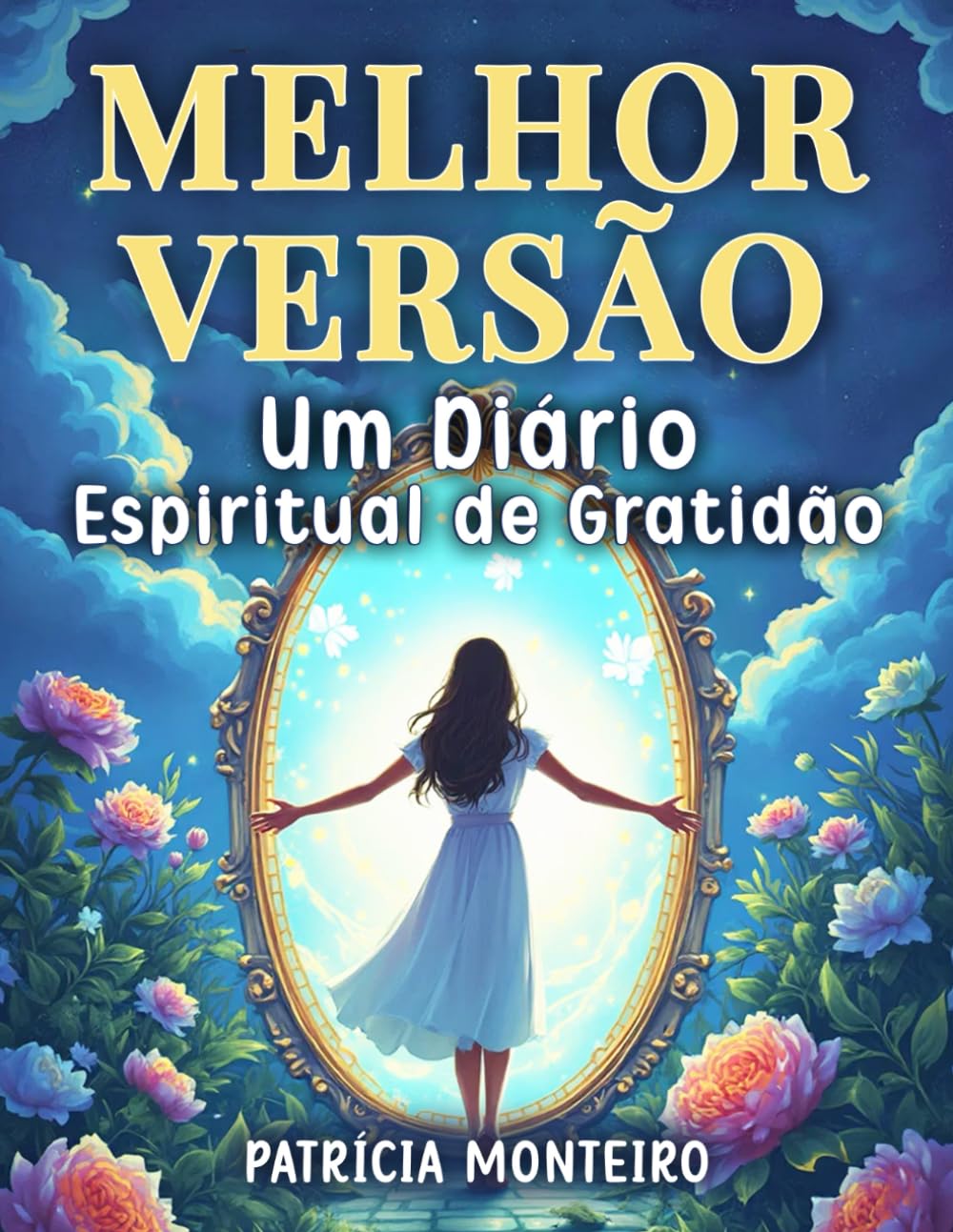 Melhor Versão: Um diário espiritual de gratidão para integrar, refletir e honrar a jornada espiritual