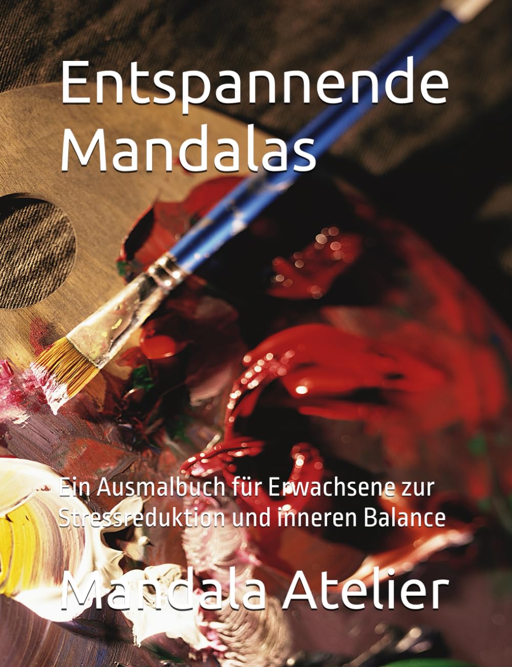 Entspannende Mandalas: Ein Ausmalbuch für Erwachsene zur Stressreduktion und inneren Balance