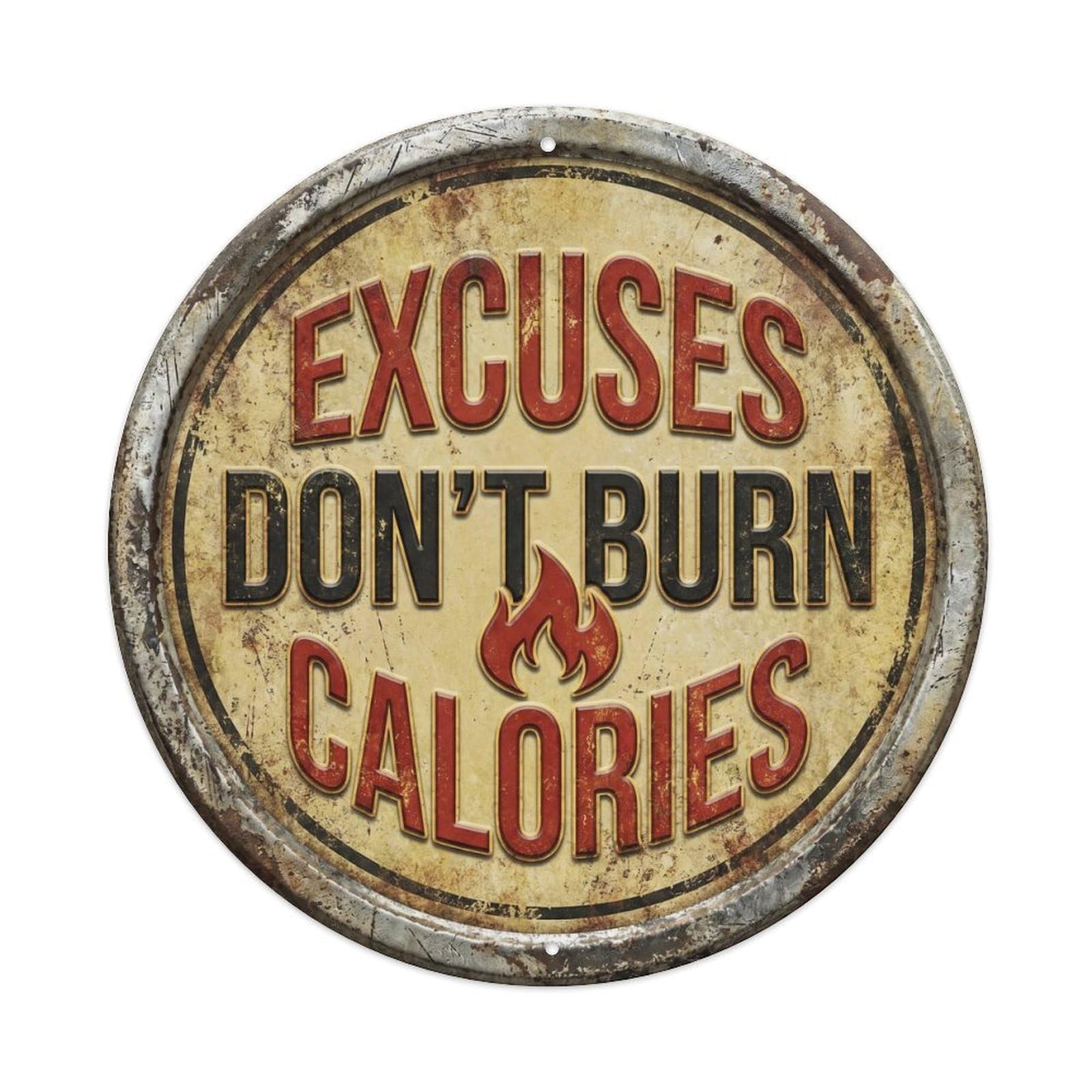 Cmhok Vintage Style Excuses Dont Burn Calories Nostalgic Hanging Ornament Retro Slogans Metal Tin Sign Plaque Wall Decor For Cafe, Club, Garden Round Metal Poster 8X8inch