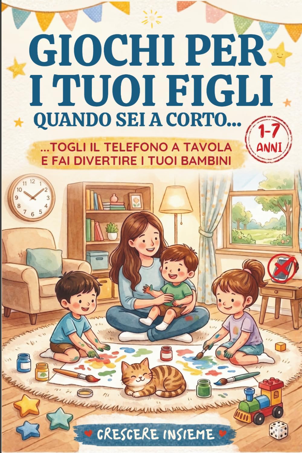 Giochi per i tuoi figli quando sei a corto: 60+ Attività per Sostituire il Tablet e Sviluppare il Potenziale del tuo Bambino (1-7 Anni) | Manuale ... con Giochi a Costo Zero - Edizione a Colori
