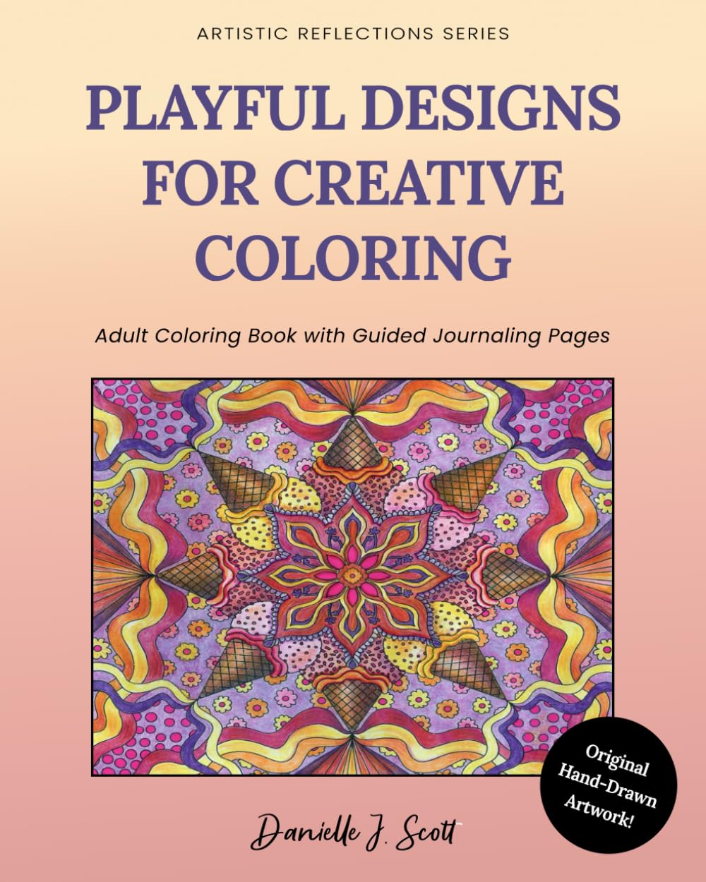 Playful Designs for Creative Coloring: Adult Coloring Book with Guided Journaling Pages (Artistic Reflection Series)