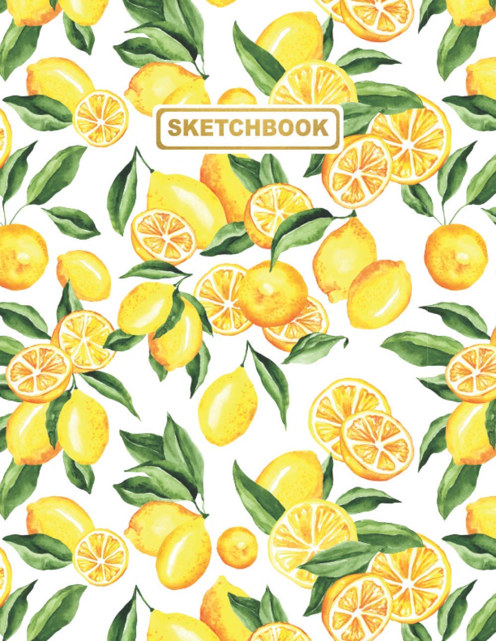 Sketchbook: Lemons - Sketch Book with Blank Pages for Drawing, Sketching, Writing, and Doodling - Large 8.5 x 11 Drawing Pad - Practice Drawing Skills