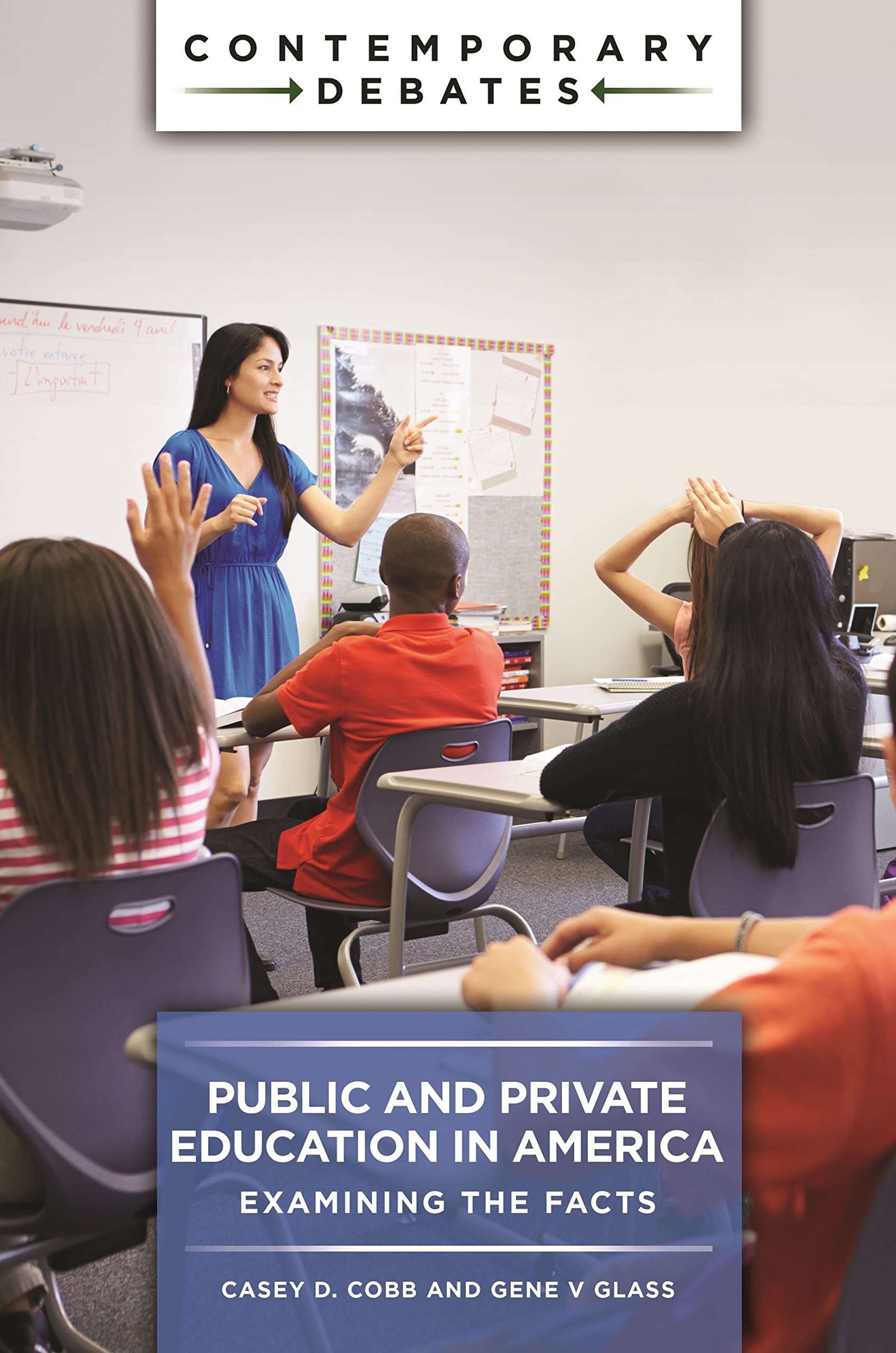 Public and Private Education in America: Examining the Facts (Contemporary Debates)