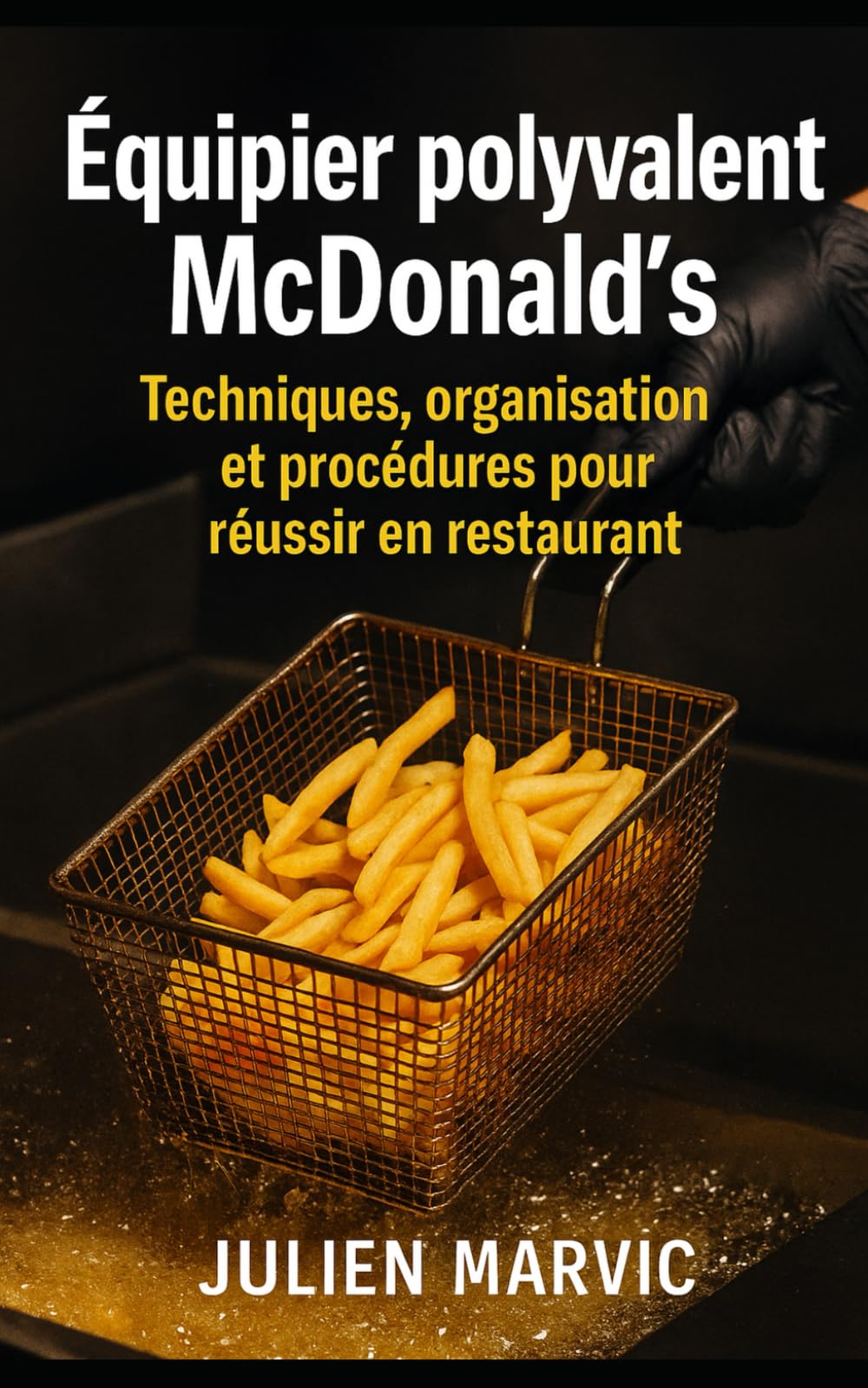 Équipier polyvalent McDonald’s: Techniques, organisation et procédures pour réussir en restaurant