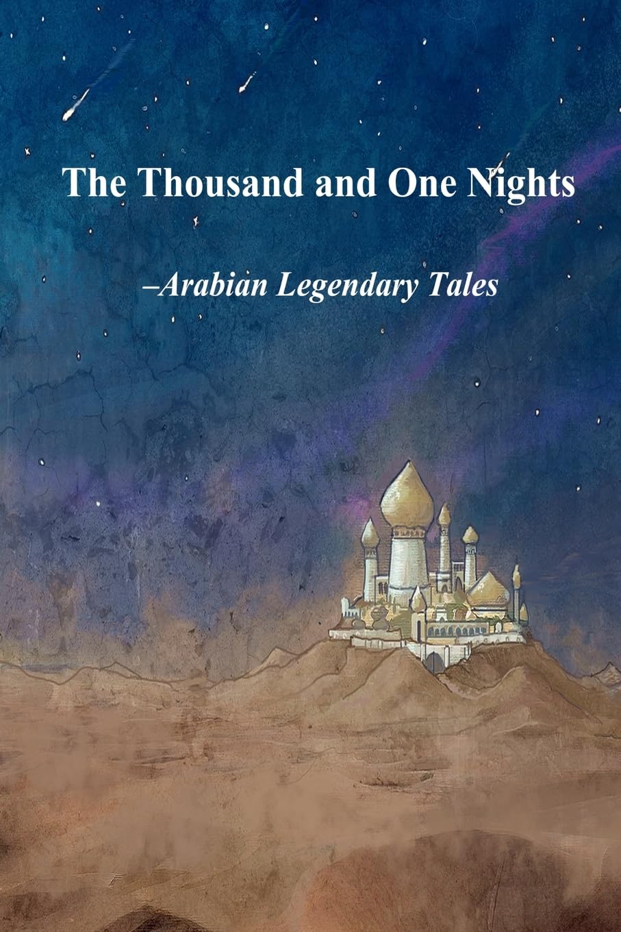 The Thousand and One Nights: Arabian Legendary Tales