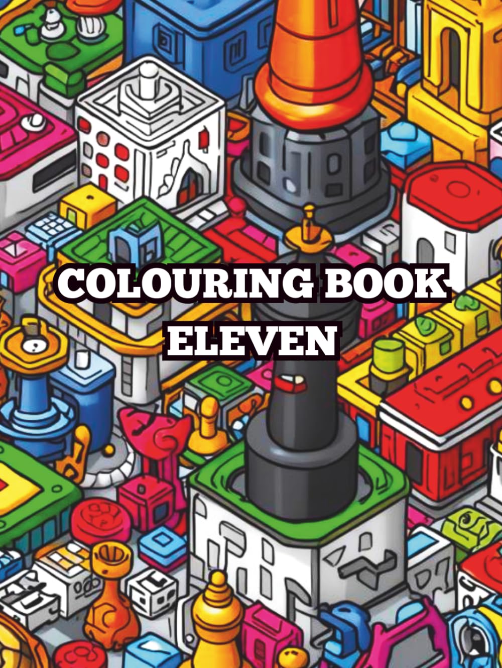 COLOURING BOOK ELEVEN (PICTURE COLOURING BOOKS)