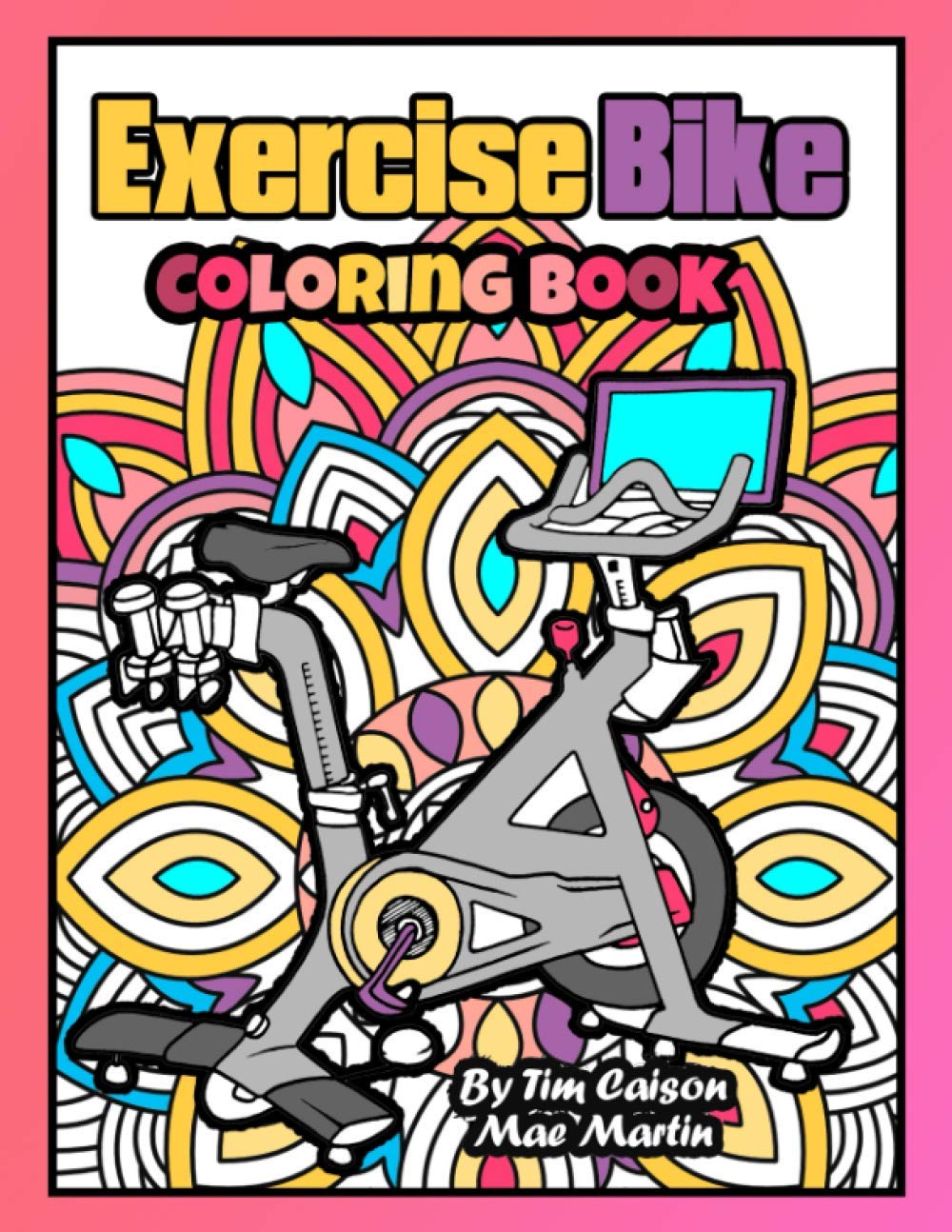 Exercise Bike Coloring Book: Perfect Coloring book for workout, exercise and fitness enthusiasts!