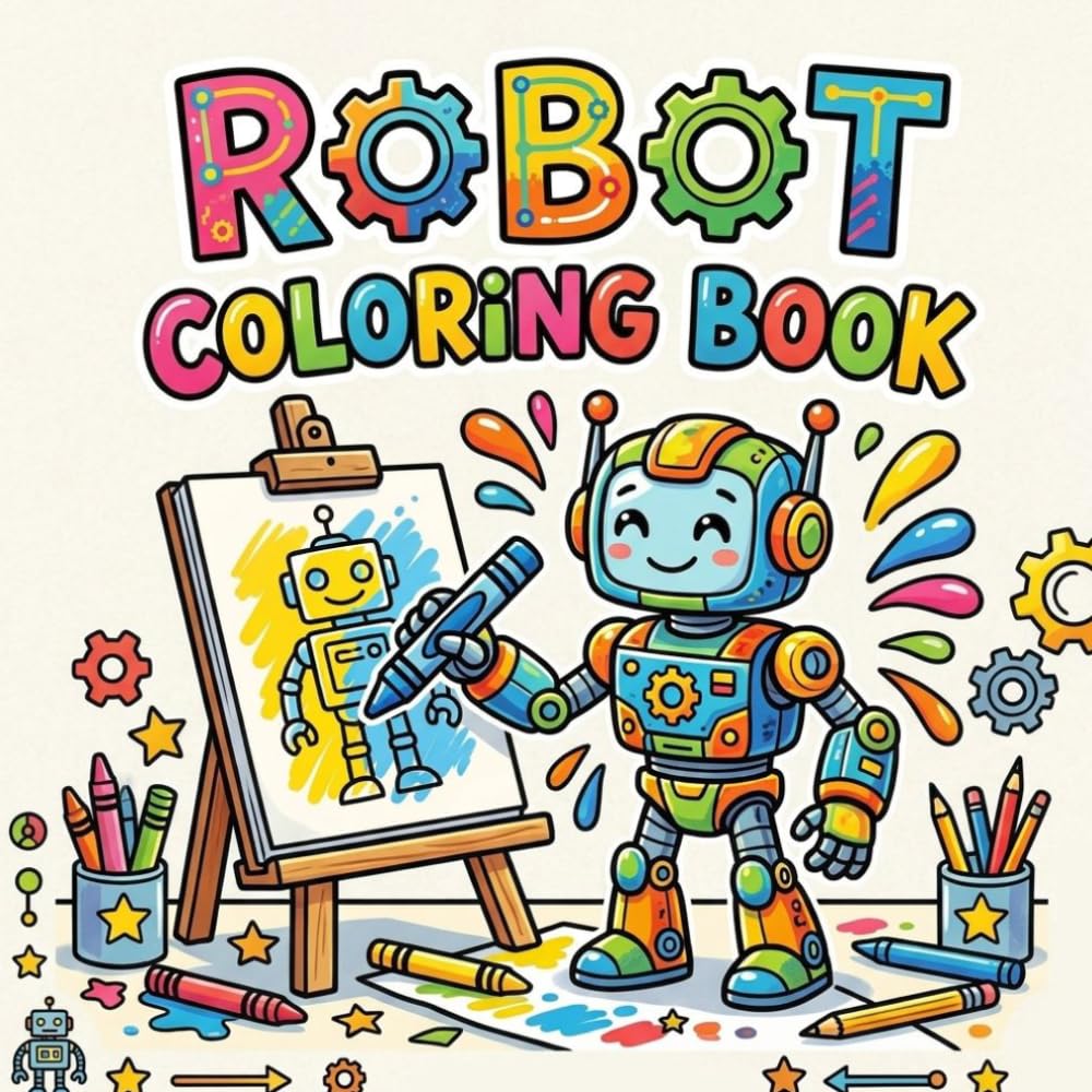 Robot Coloring Book for Kids: Fun and Easy Cute Robot Coloring Pages for Boys and Girls, Toddlers & Preschoolers | Big Gift Book with Simple Designs