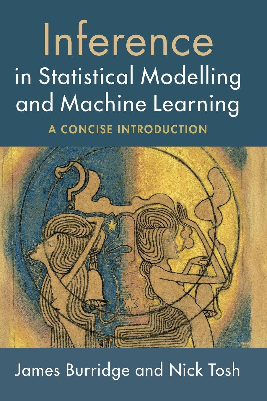 Inference in Statistical Modelling and Machine Learning: A Concise Introduction