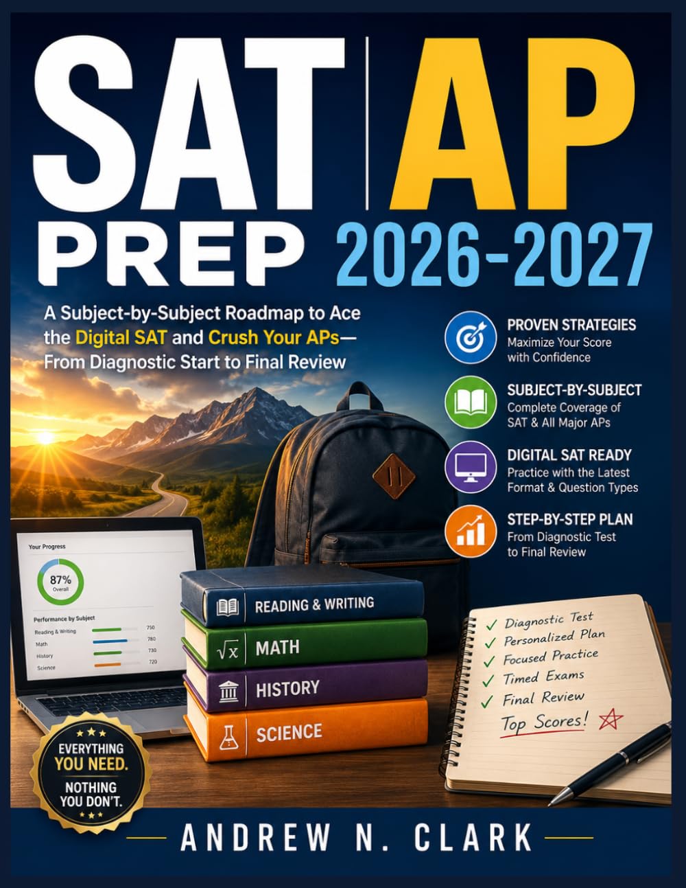 SAT AP PREP 2026-2027: A Subject-by-Subject Roadmap to Ace the Digital SAT and Crush Your APs—From Diagnostic Start to Final Review