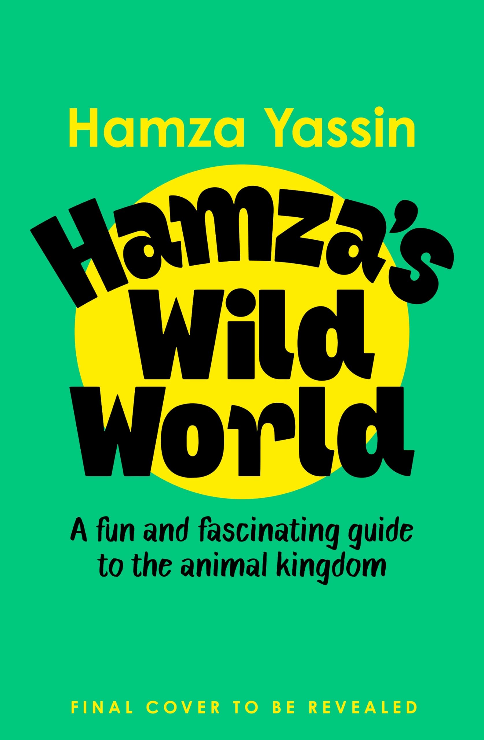 Hamza's Wild World: The essential book for animal fans