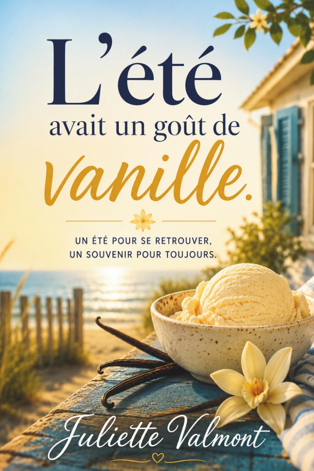 L'été avait un goût de vanille: Une romance d'été contemporaine entre premiers amours, émotions et promesses d'avenir.