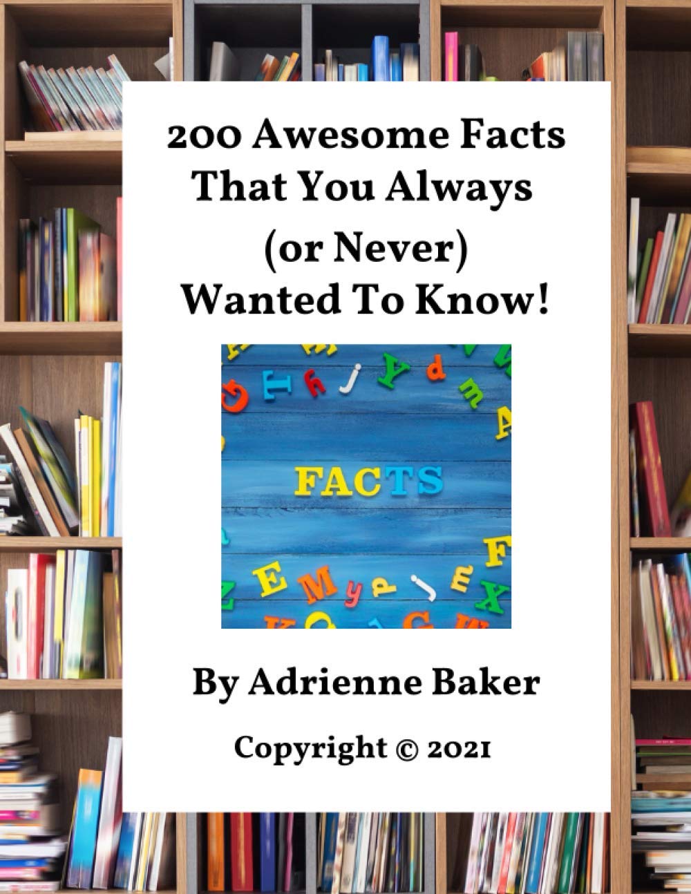 200 Awesome Facts That You Always (or Never) Wanted To Know!