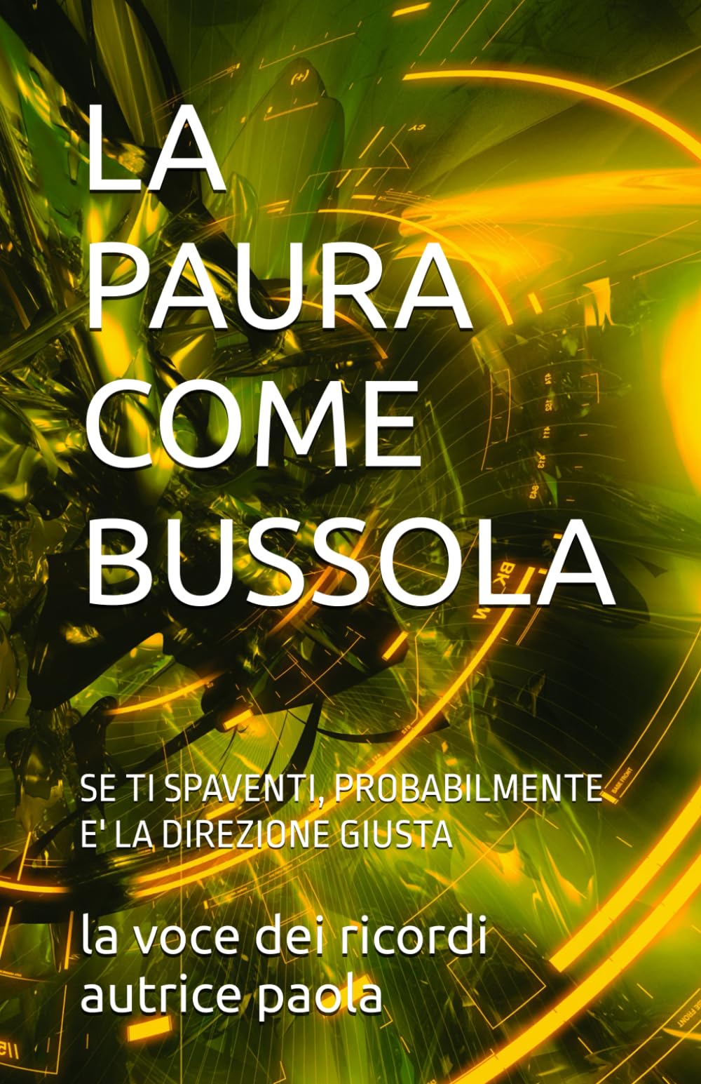 LA PAURA COME BUSSOLA: SE TI SPAVENTI, PROBABILMENTE E' LA DIREZIONE GIUSTA (ALCHEMIA E PRESENZA)