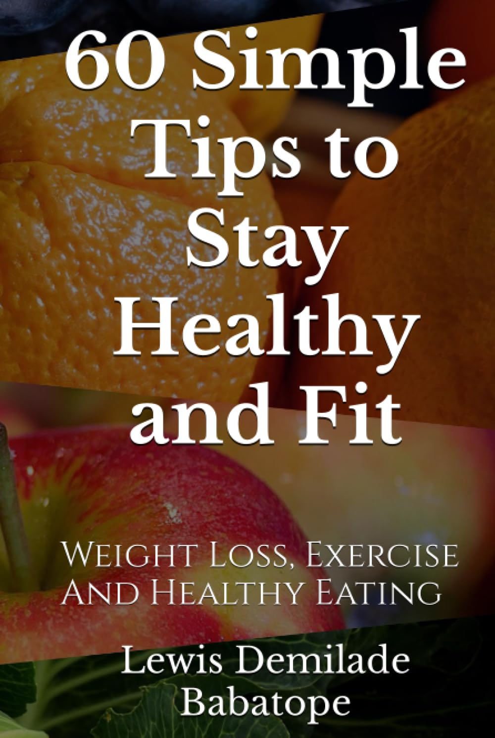 60 Simple Tips To Stay Healthy And Fit