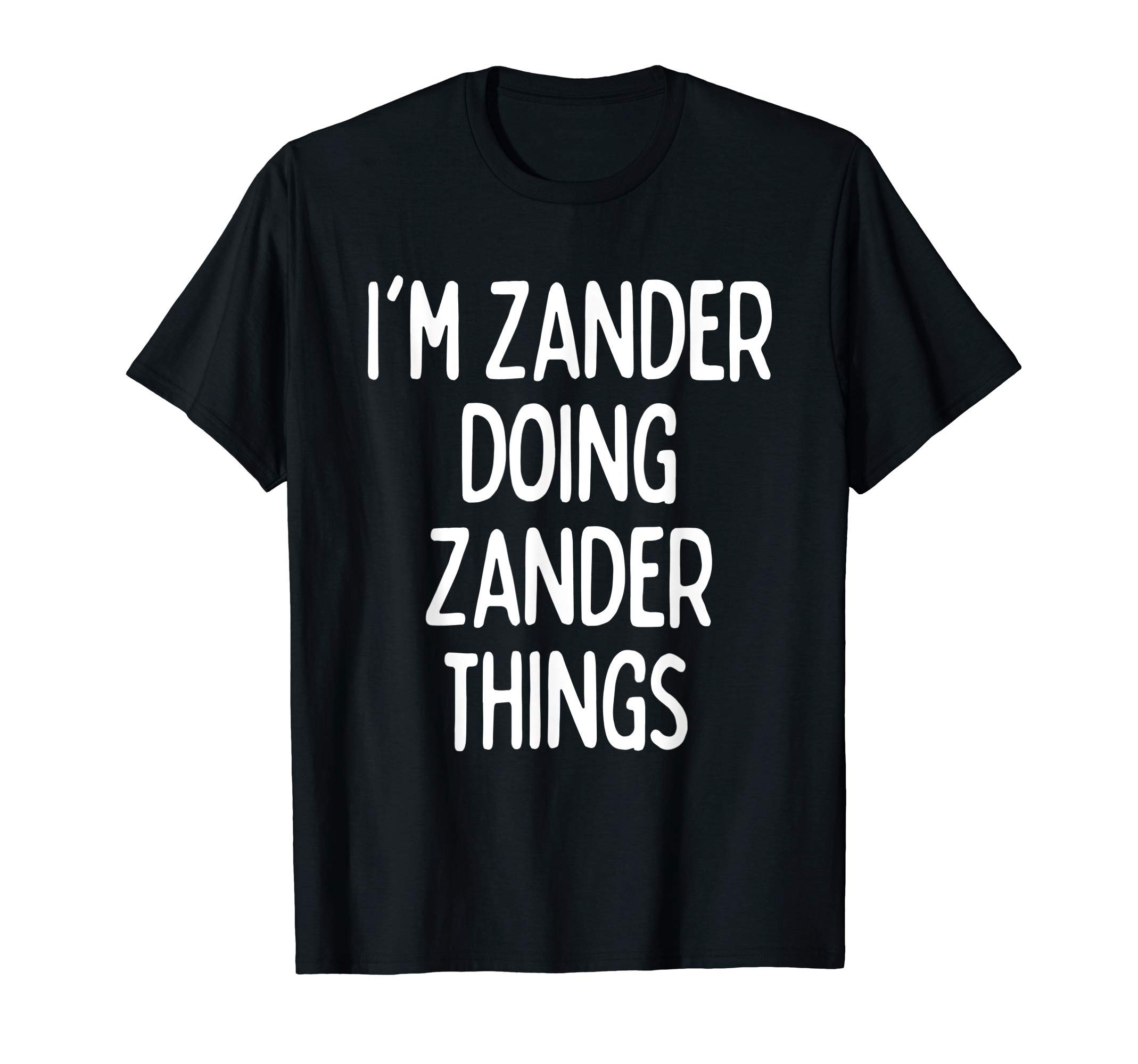 I'm Zander Doing Zander Things, Funny First Name T-Shirt
