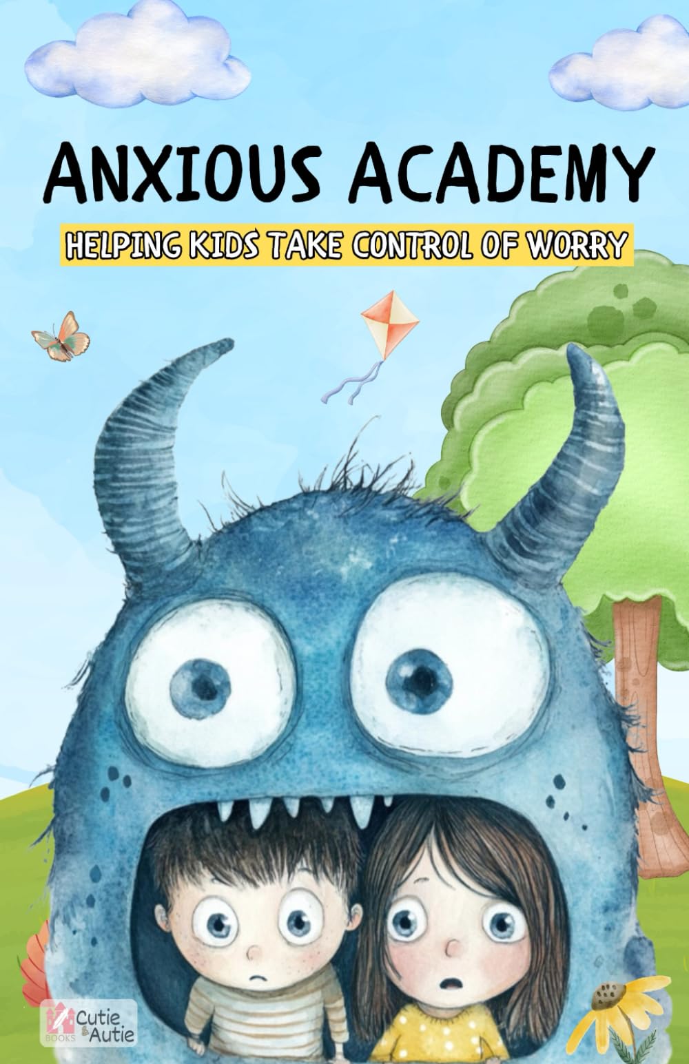 Anxious Academy: Helping Kids Take Control of Worry