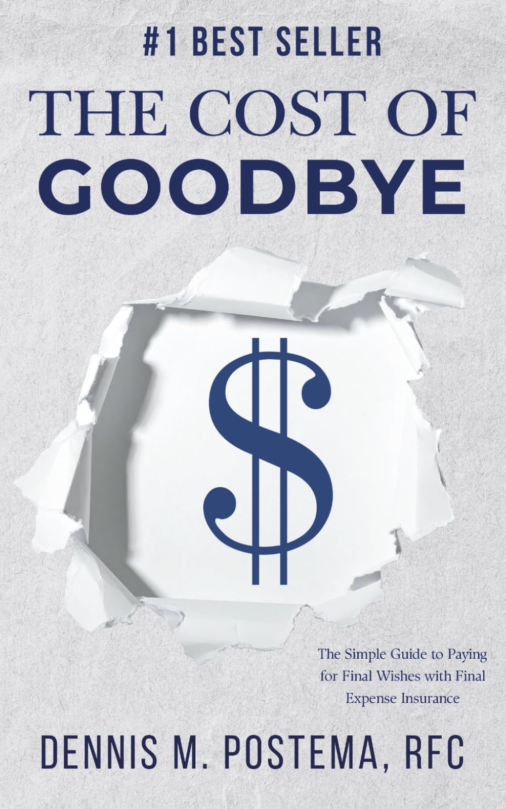 The Cost of Goodbye: Peace of Mind- The Simple Guide to Paying for Final Wishes with Final Expense Insurance