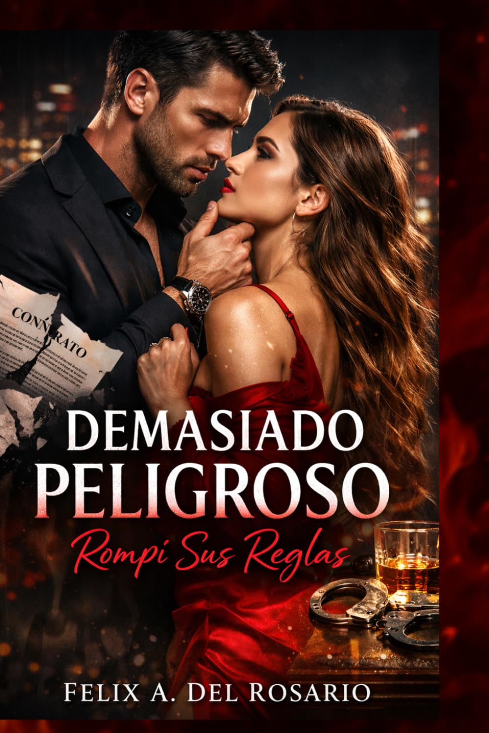 DEMASIADO PELIGRO: ROMPI SUS REGLAS TOMO: LA REGLA ERA NO SENTIR... LA ROMPI
