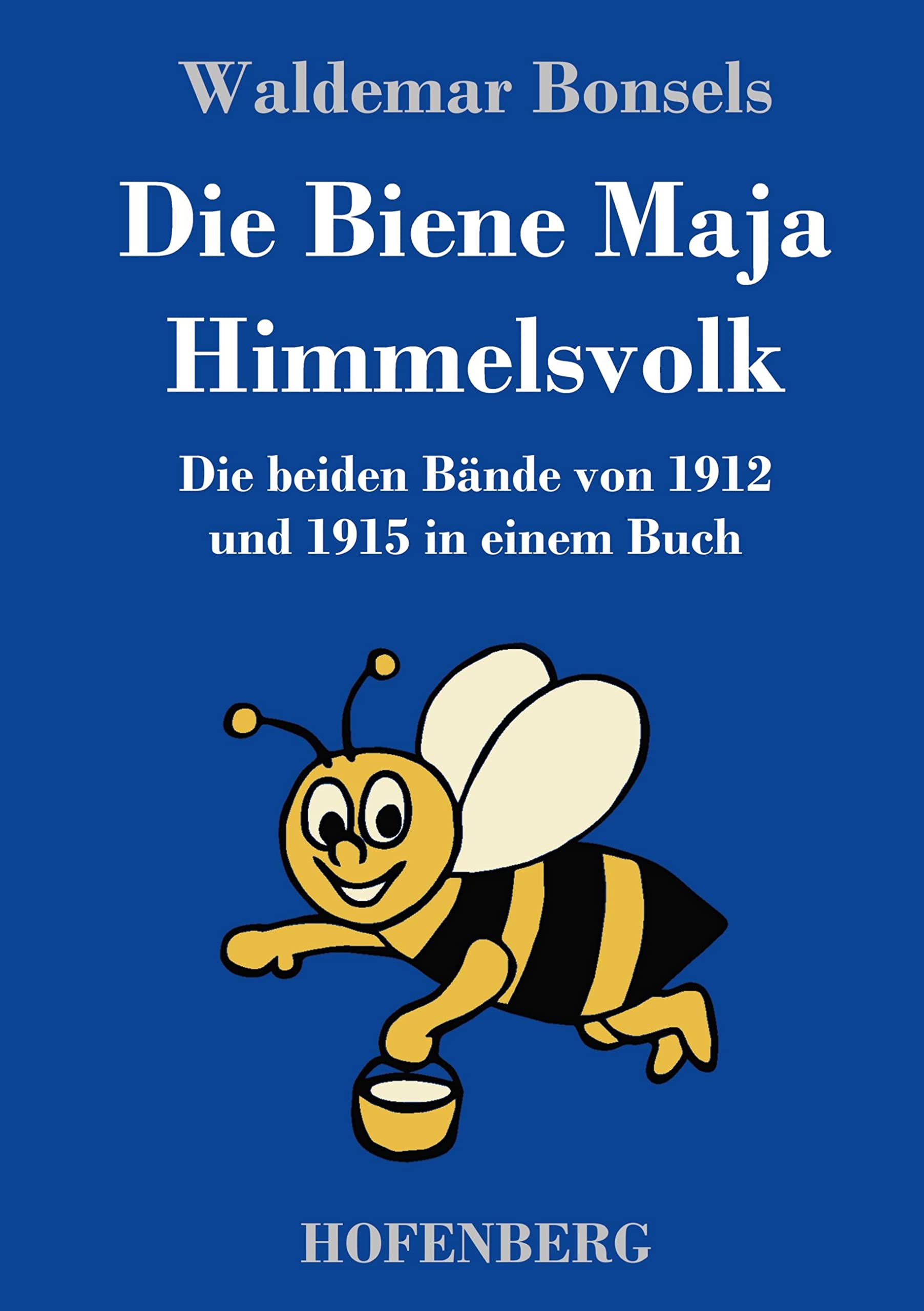 Die Biene Maja / Himmelsvolk: Die beiden Bände von 1912 und 1915 in einem Buch (German Edition)