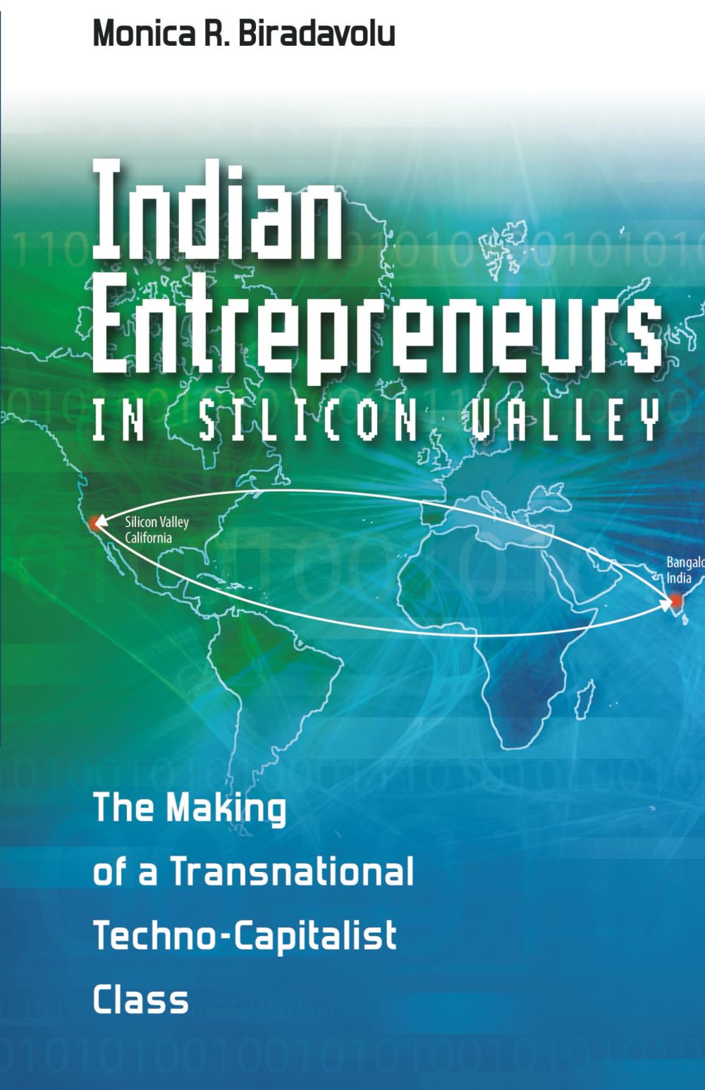 Indian Entrepreneurs in Silicon Valley: The Making of a Transnational Techno-Capitalist Class