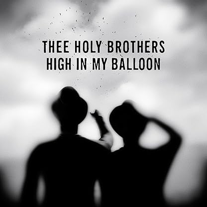 High In My Balloon por Thee Holy Brothers — capa do álbum