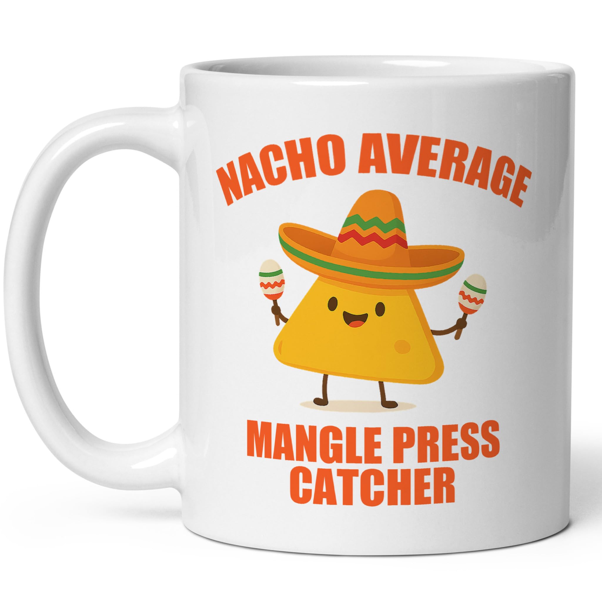 Nacho Average Mangle Press Catcher Coffee Mug, 11 oz
