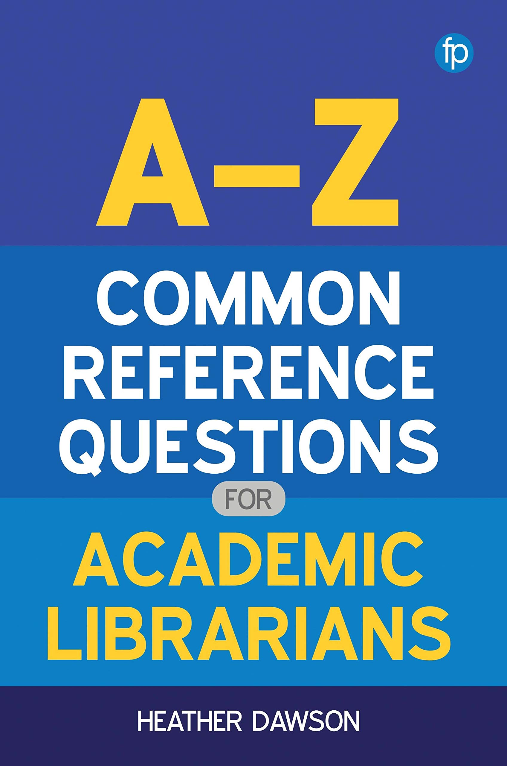 Buy A-Z Common Reference Questions For Academic Librarians, 1St Edition — BookShops.in