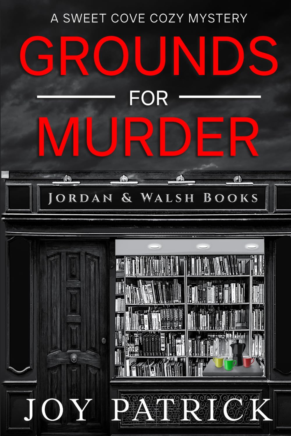 Grounds for Murder: An Addictively Suspenseful Small Town Cozy Murder Mystery (A Sweet Cove Cozy Mystery)