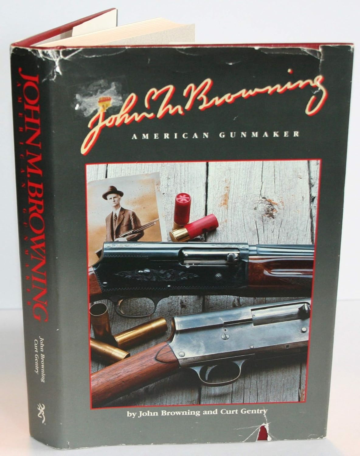 John M. Browning American Gunmaker An Illustrated Biography of the Man and His Guns. (SECOND