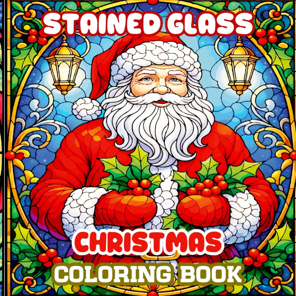 Stained Glass Christmas Coloring Book: Beautiful stained glass Christmas illustrations designed for calming coloring time with joyful holiday themes for kids and adults