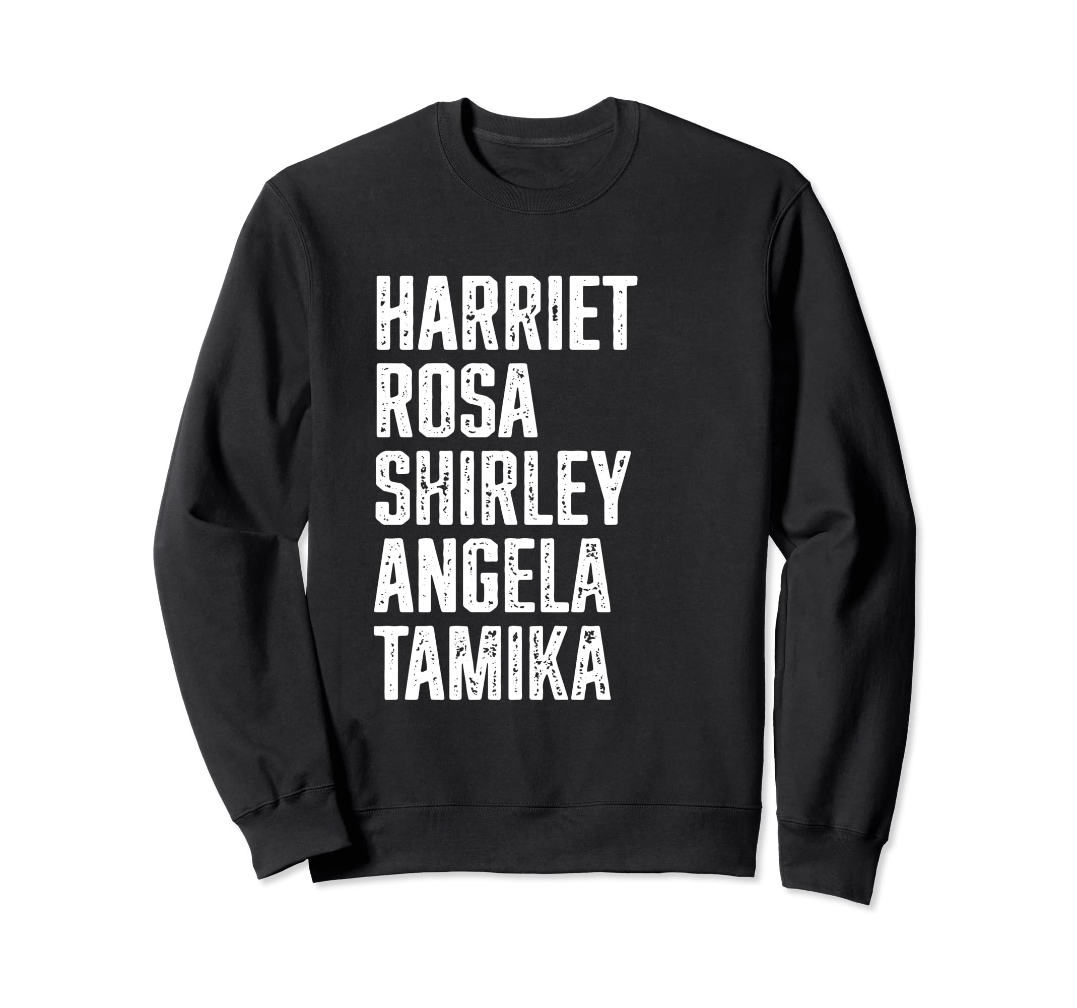 Harriet Rosa Shirley Angela Tamika Black HistoryMonth Sweatshirt