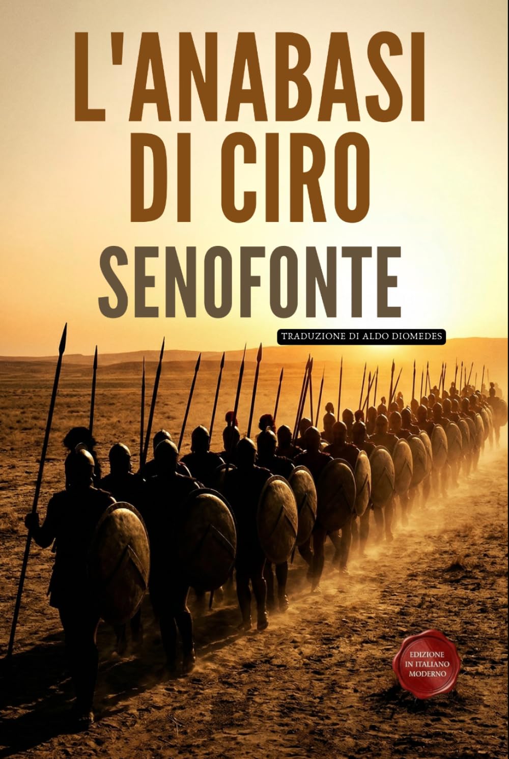 L’Anabasi di Ciro: La Spedizione di Ciro e la Marcia dei Diecimila (Traduzione moderna)