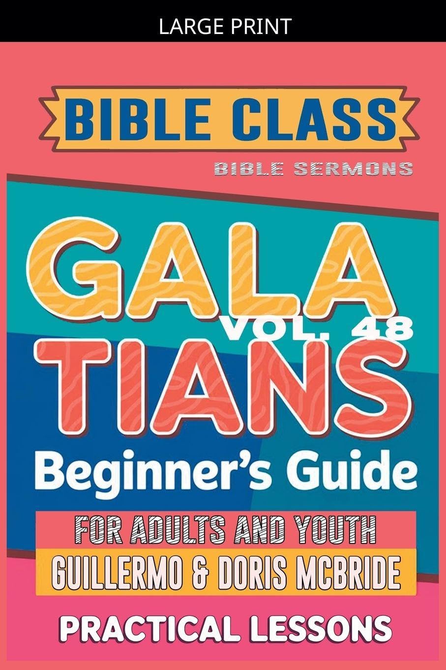 Bible Class for Adults and Youth: Beginner's Guide - Galatians: 48 (Bible Class from Scratch)