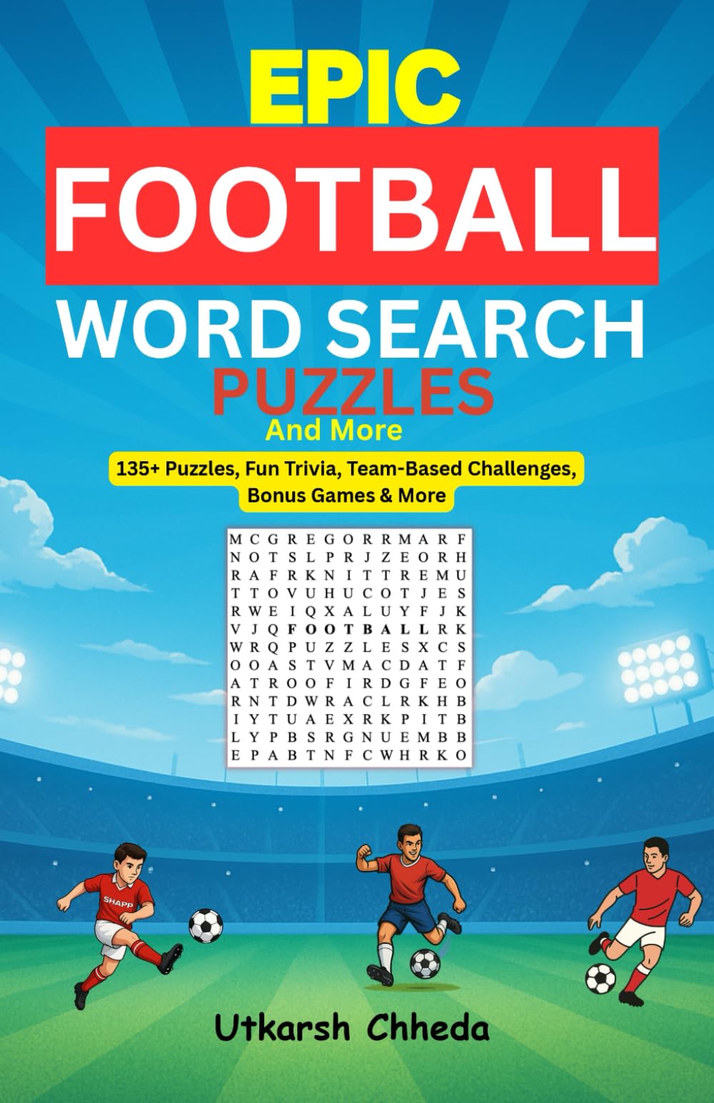 Epic Football Word Search Puzzles and More: 135+ Puzzles, Fun Trivia, For Kids and Adults, Bonus Games & More
