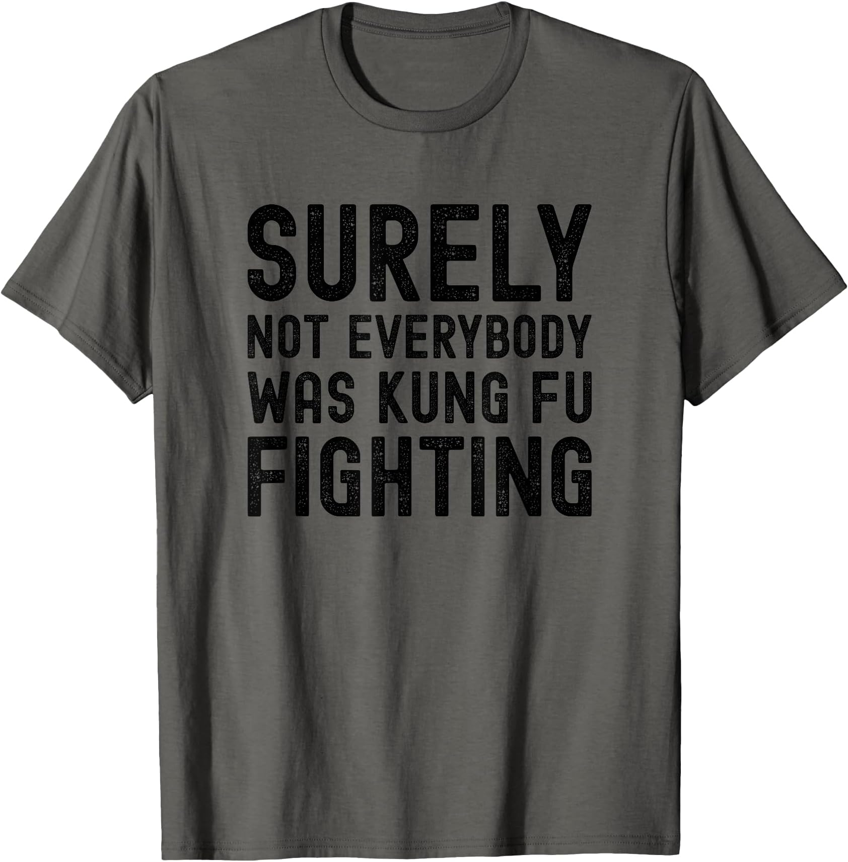 Surely Not Everybody was Kung Fu Fighting Funny Song Vintage T-Shirt