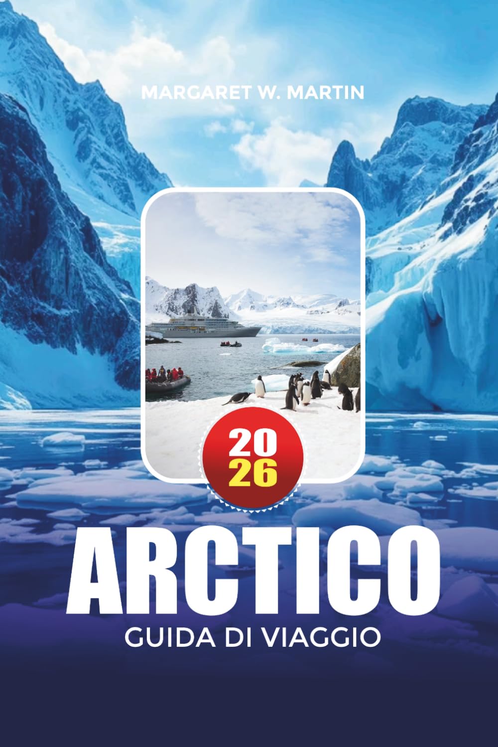 ARCTICO GUIDA DI VIAGGIO 2026: Destinazioni principali, osservazione delle aurore boreali e pianificazione delle vacanze semplificate