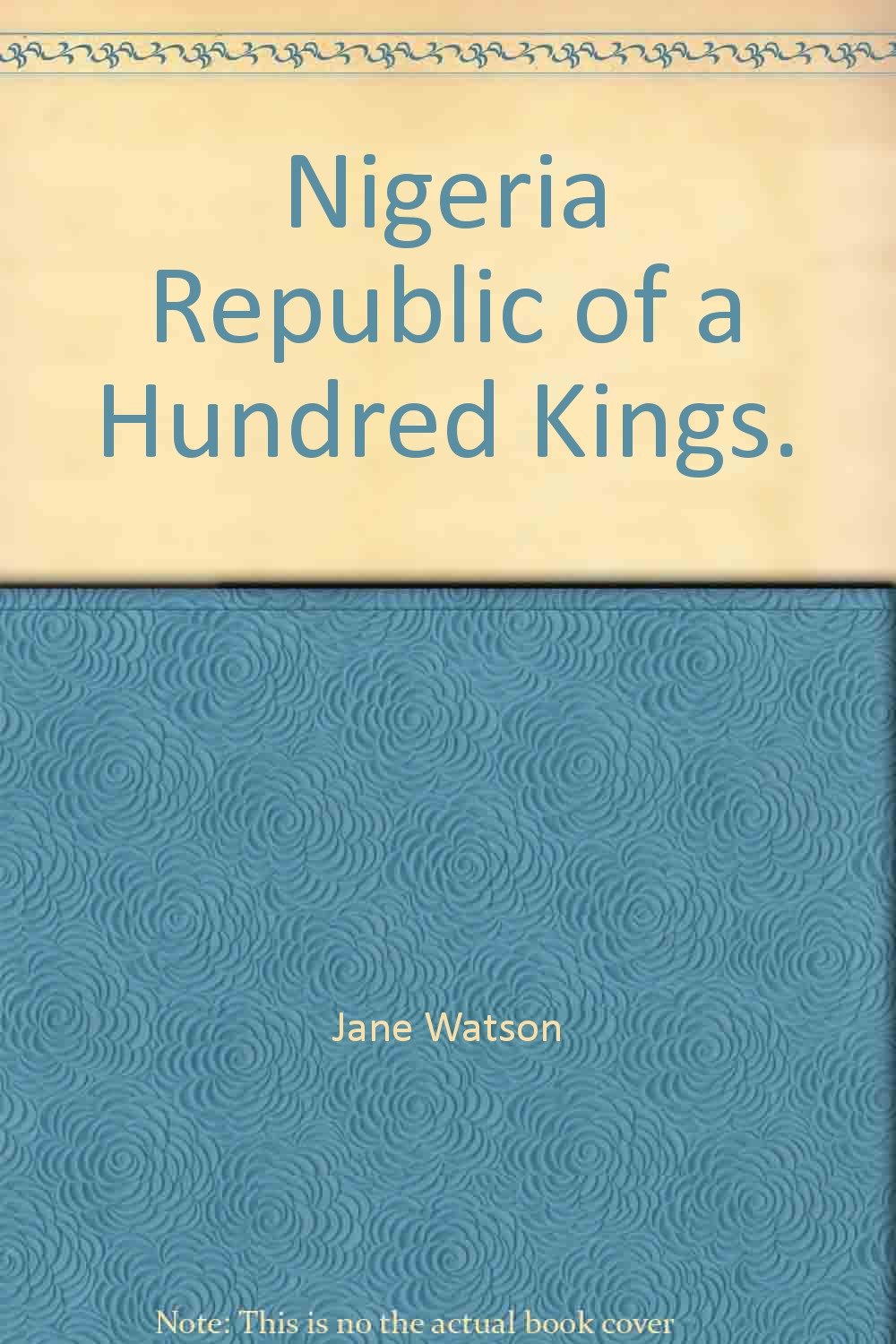 Nigeria Republic of a Hundred Kings.