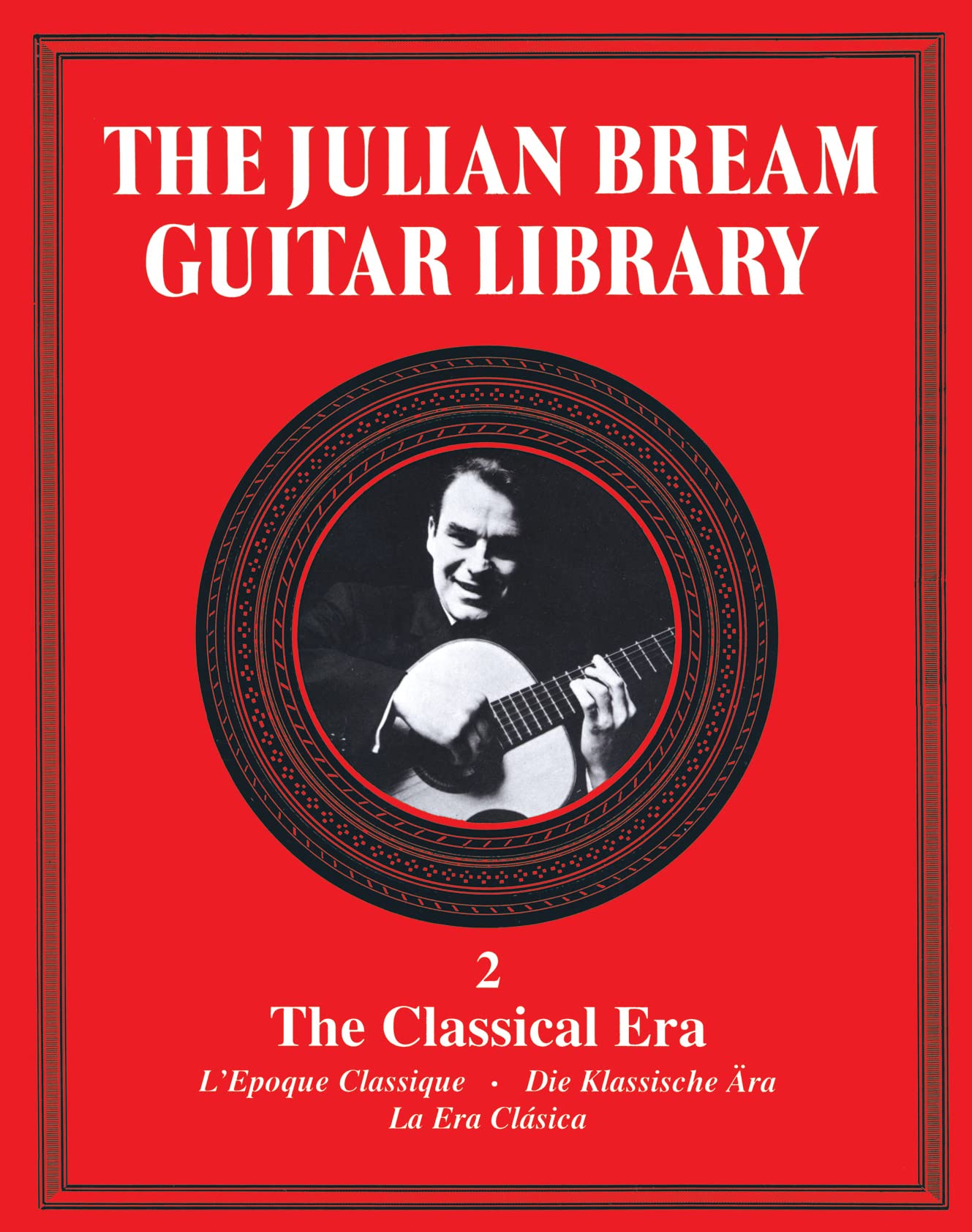 The Julian Bream Guitar Library Volume 2: The Classical Era