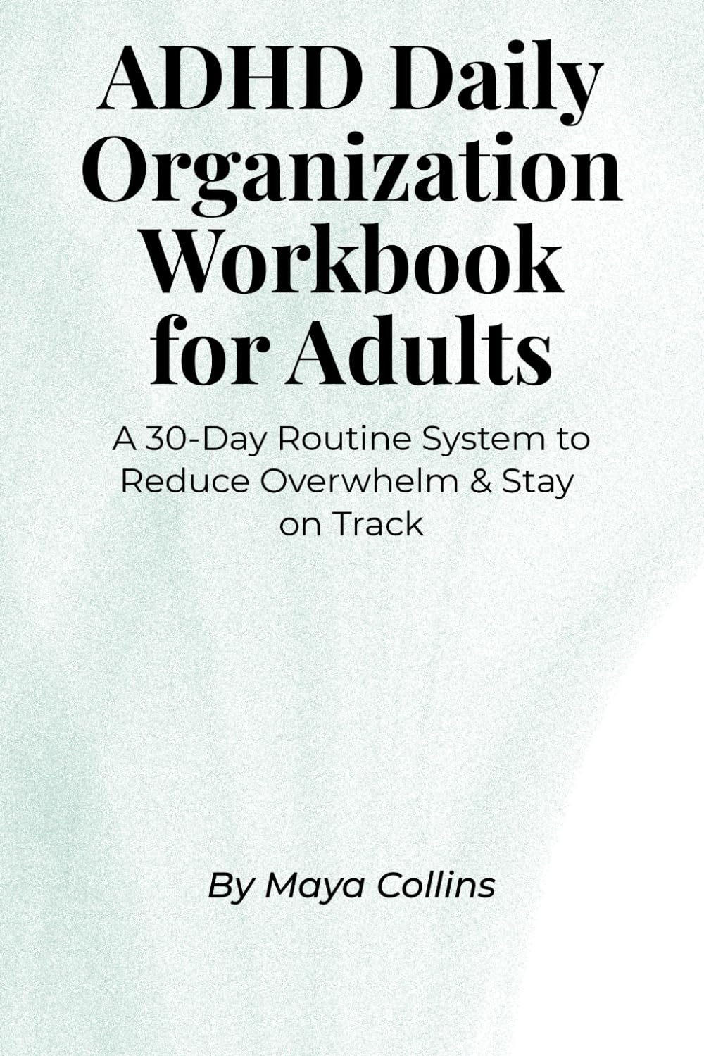 ADHD Daily Organization Workbook for Adults: A 30-Day Routine System to Reduce Overwhelm & Stay on Track