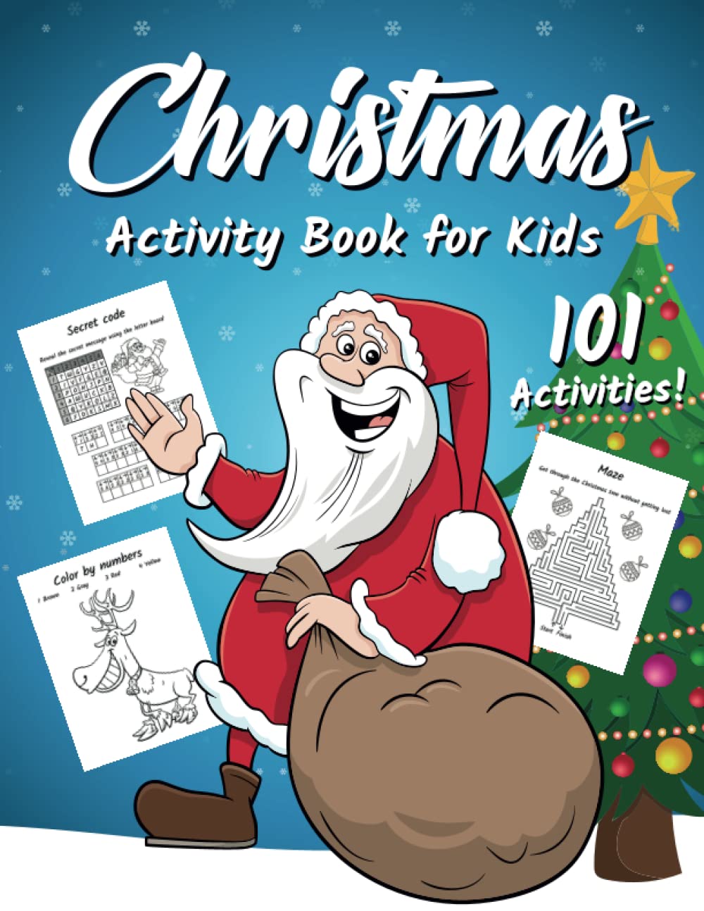 Christmas Activity Book for Kids: Workbook with 101 Fun Activities Including Logic Puzzles, Color by Numbers, Dot to Dot, Mazes, Word Searches, ... More! Christmas Activities for Kids Ages 4-8