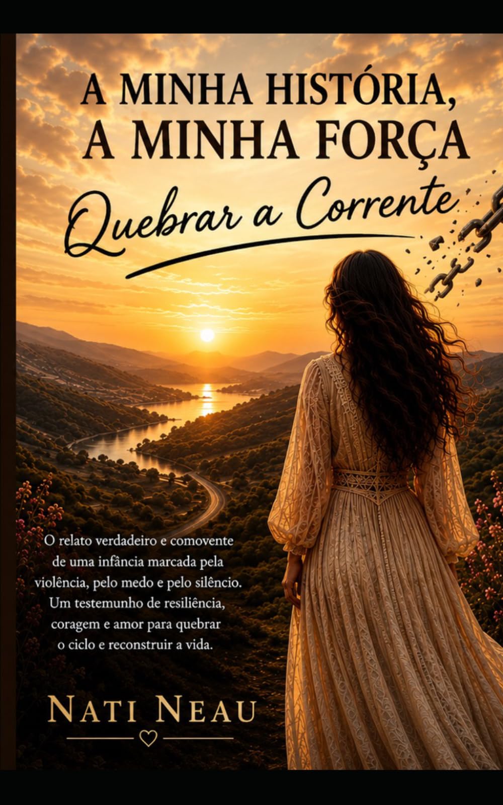 A Minha história , A Minha força: Quebrar a corrente