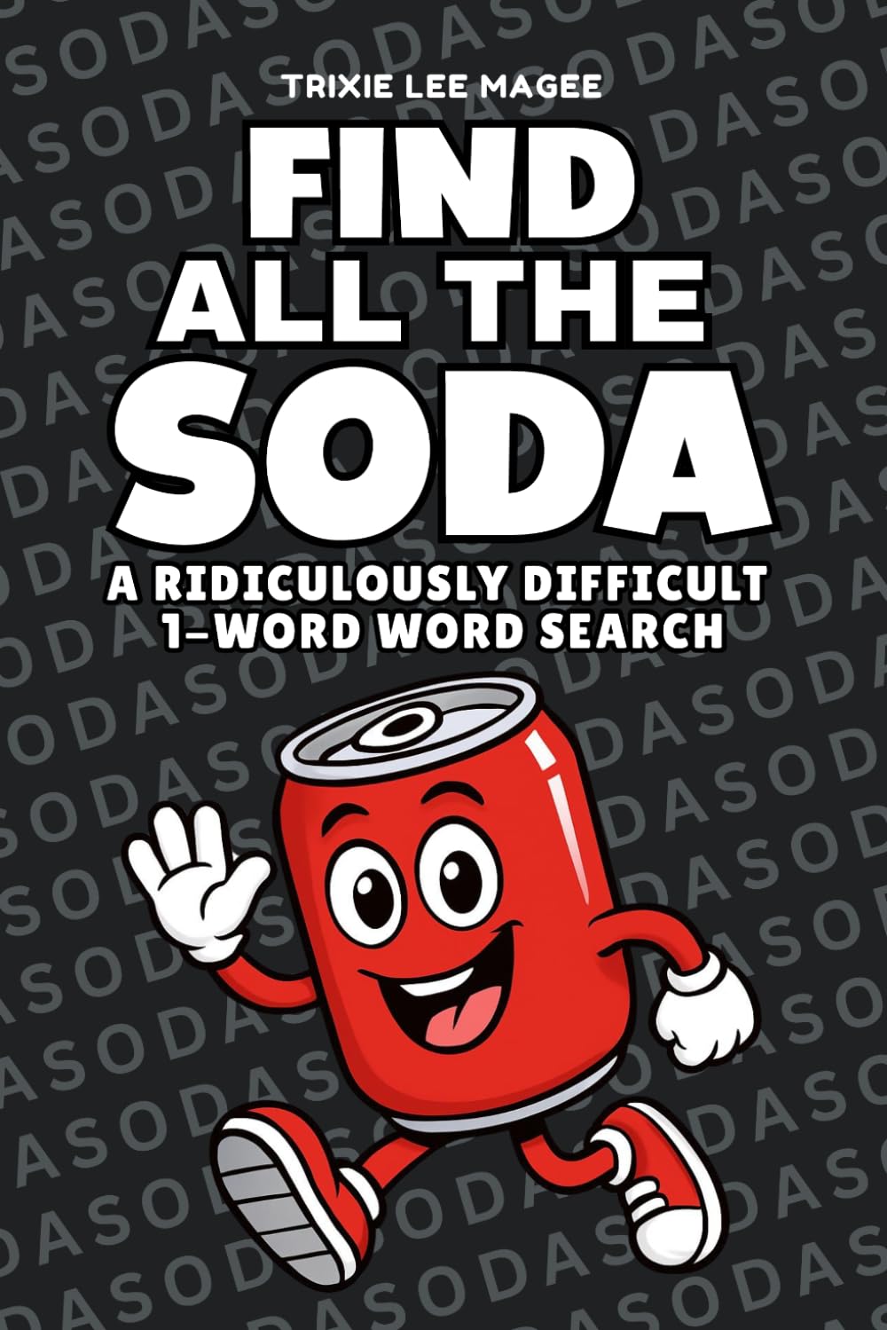 Find All The Soda: A Ridiculously Difficult 1-Word Word Search | Hard Puzzles For Adults (1-Word Searches)
