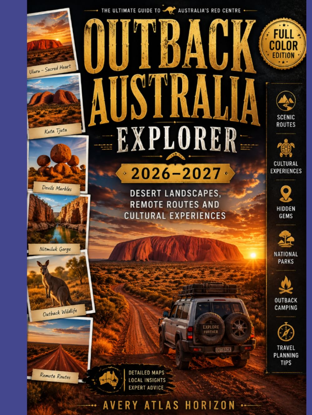 OUTBACK AUSTRALIA EXPLORER 2026–2027: Desert Landscapes, Remote Routes and Cultural Experiences