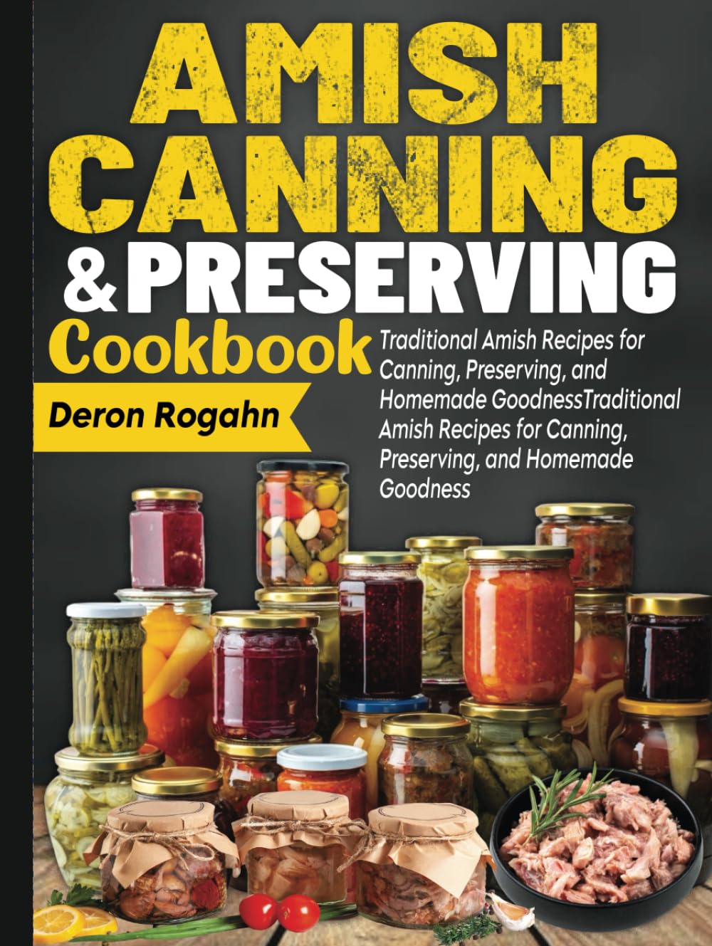 Amish Canning & Preserving Cookbook: Traditional Amish Recipes for Canning, Preserving, and Homemade Goodness