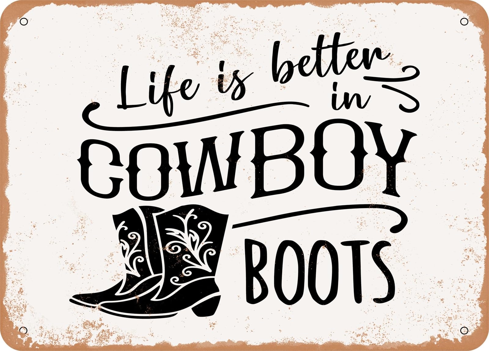 Metal Sign - Life is Better In Cowboy Boots - 2 - Vintage Look Sign home decor
