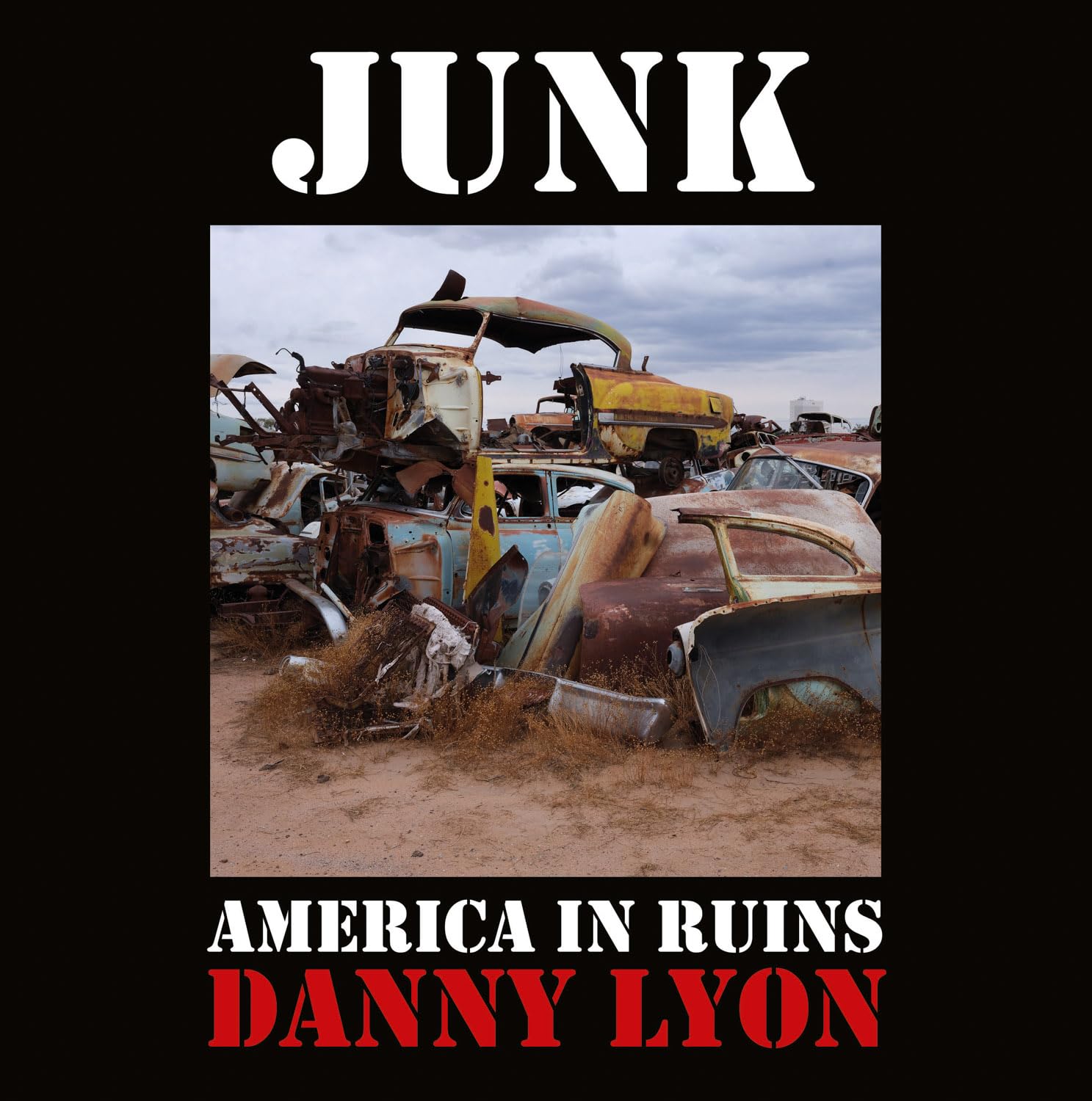 Danny Lyon Junk America in Ruins la nostalgie de l'âge d'or