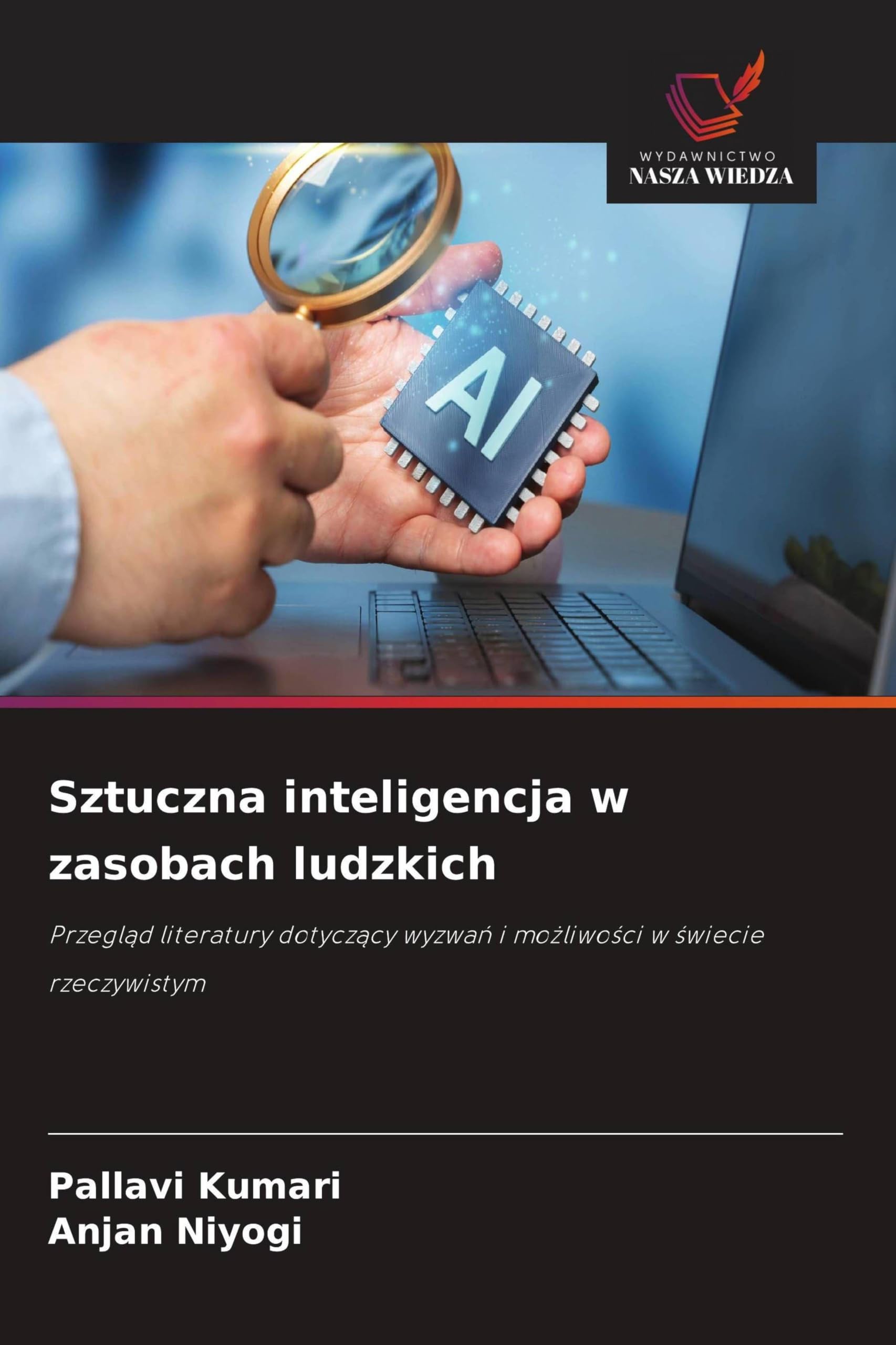 Sztuczna inteligencja w zasobach ludzkich: Przegl¿d literatury dotycz¿cy wyzwa¿ i mo¿liwo¿ci w ¿wiecie rzeczywistym