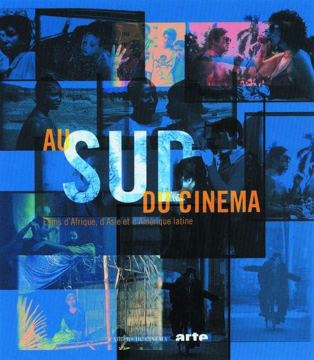 Au Sud du cinéma: Films d'Afrique, d'Asie et d'Amérique latine